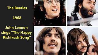 Beatles 1968 John Lennon &quot;The Happy Rishikesh Song&quot; (India &amp; White Album)