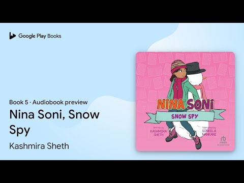 Nina Soni, Snow Spy Book 5 by Kashmira Sheth · Audiobook preview