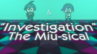 Investigation: The Miusical