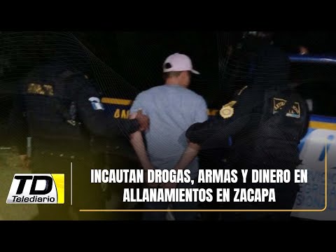 Incautan drogas, armas y dinero en allanamientos en Zacapa