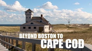 Beyond Boston to Cape Cod - travelguru.tv