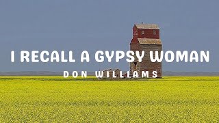 Don Williams - I Recall A Gypsy Woman (Lyrics)