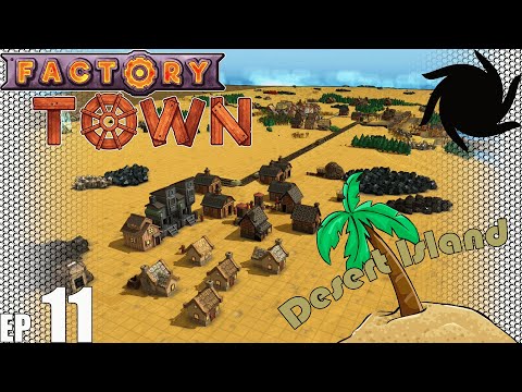 Factory Town Desert Island - E11 - Overly Ambitious Ideas