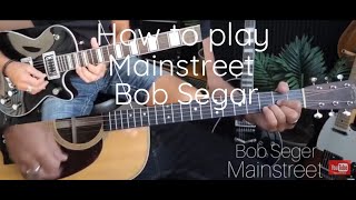 How to play/Mainstreet/Bob segar/chords/guitar lesson