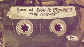 BOOMDABASH Feat. DJ Double S - THE MESSAGE (Street Video)