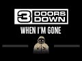3 Doors Down • When I'm Gone (CC) 🎤 [Karaoke] [Instrumental Lyrics]