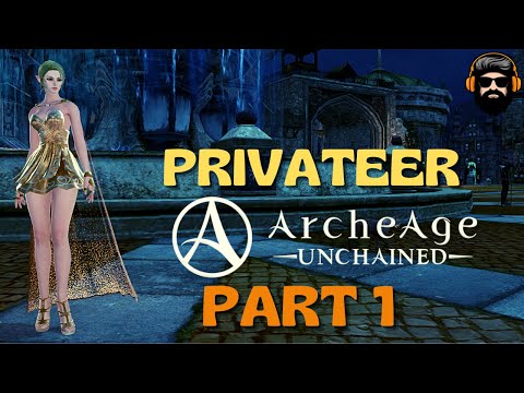 ARCHEAGE UNCHAINED Gameplay -  Leveling Privateer - Part 1 (no commentary)