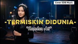 Download lagu TERMISKIN DI DUNIA - Hamdan ATT | Cover EDB Music (Versi Paling Menyentuh & Viral 2026) mp3