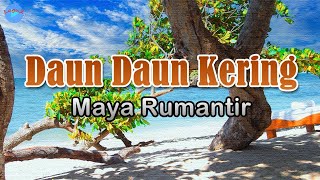 Download lagu Daun Daun Kering - Maya Rumantir (lirik Lagu) | Lagu Indonesia  ~ sering hati bertanya mp3