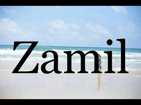How To Pronounce Zamil🌈🌈🌈🌈🌈🌈Pronunciation Of Zamil