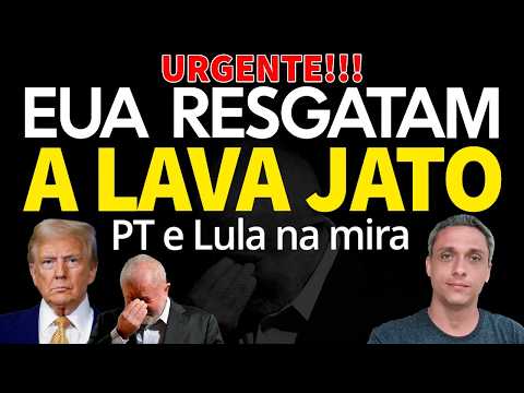 URGENTE - EUA resgatam investigação da LAVA JATO e PT e LULA entram na mira