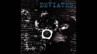Deviates - My Life (Full Album)
