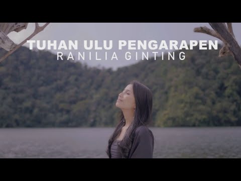 LAGU ROHANI KARO || TUHAN ULU PENGARAPEN || RANILIA GINTING || ORIGINAL VIDEO MUSIC