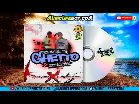 #ROMANTIC #STYLE EN EL #GHETTO #MIX #2024 - DJ ANDY MIXX ❌ DJ JORGE ALEXANDER | #MUSICLIFE507