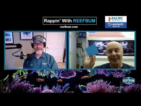 Rappin' With ReefBum: Guest - Paul Baldassano, Owner of a 51 Year Old Reef Tank