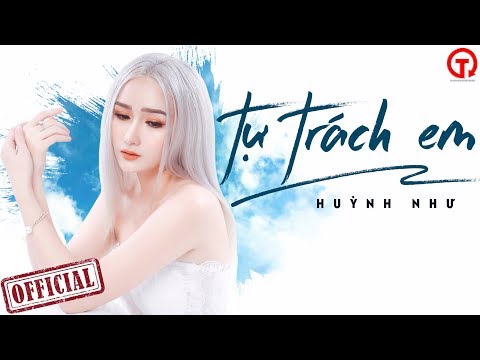 Tự trách em - Huỳnh Như