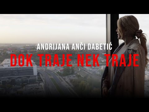 Andrijana Anci Dabetic - Dok traje nek traje (Official video 2025)