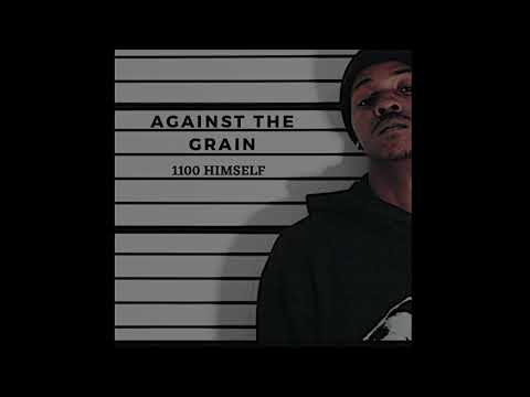 1100 Himself - Against The Grain (Official Audio)