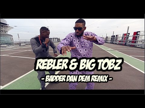 Rebler & Big Tobz - Badder Dan Dem Remix | Music Video | @Rebler_Artist @BigTobzsf @itspressplayent