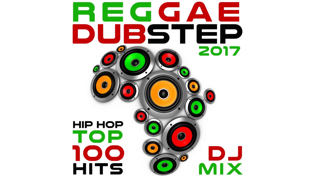 Reggae Dubstep Hip Hop 2017 Top 100 Hits DJ Mix