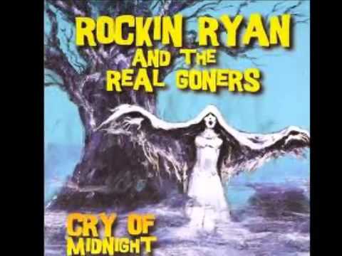 Rockin Ryan And The Real Goners - Why did you leave me baby