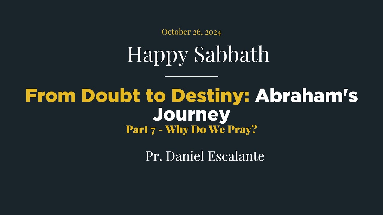 From Doubt to Destiny: Abraham's Journey: Part 7: Why Do We Pray?