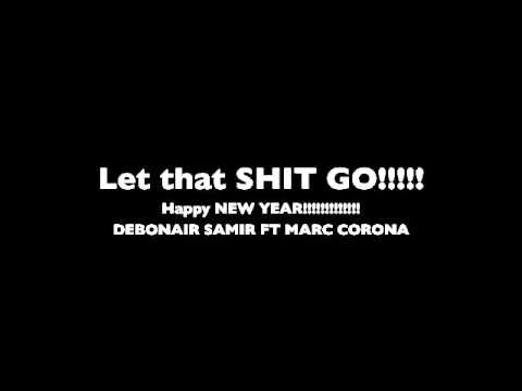 Debonair Samir ft Marc Corona - Let that shit go Unreleased Live Version!