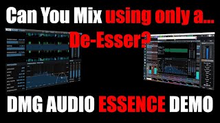 Video thumbnail for DMG Essence Demo : Can You Mix Only Using a De Esser? by Tobisonics