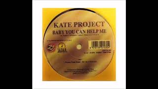 Kate Project - Baby You Can Help Me (Factory Team Mix) (2000)