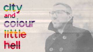 City and Colour - Little Hell (Official Audio)