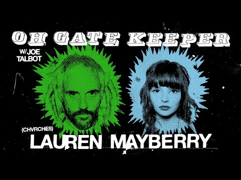 Oh Gatekeeper Episode 8: Lauren Mayberry
