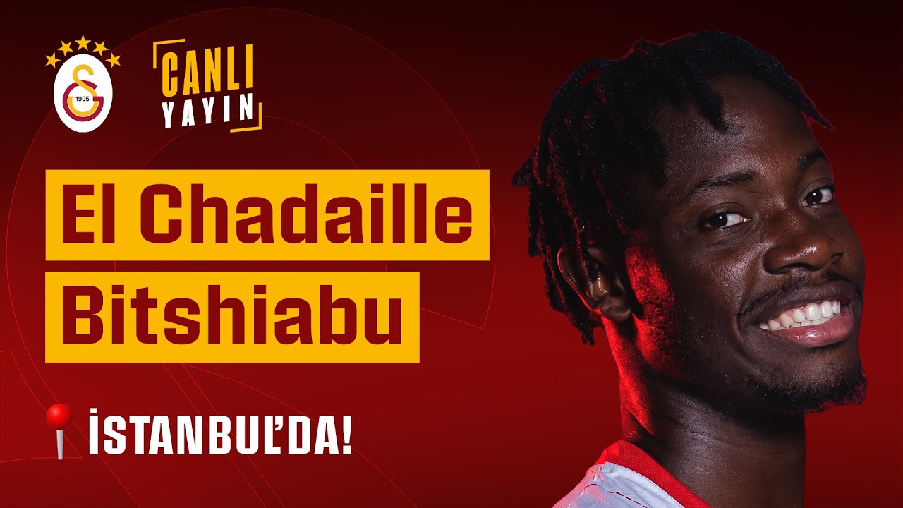 🔴 CANLI YAYIN  | El Chadaille Bitshiabu, İstanbul'da! 🦁