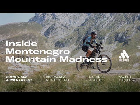 INSIDE MONTENEGRO MOUNTAIN MADNESS: ADRIEN LIECHTI