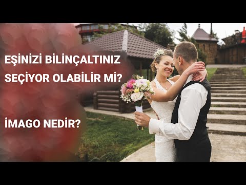 Evleneceğiniz İnsanı Bilinçaltınız Seçiyor Olabilir mi? | İmago Seçimi Nedir?