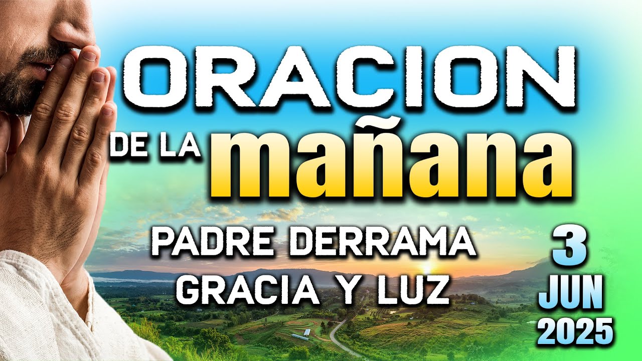 ORACION DE MAÑANA “Señor te pido ayudame y bendiceme “ EVANGELIO #oraciónpoderosa #oraciondelamañana