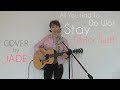 All You Had To Do Was Stay - Taylor Swift // JADE All You Had To Do Was Stay - Taylor Swift // JADE