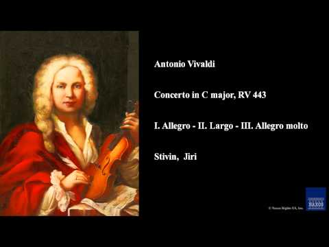 Antonio Vivaldi, Concerto in C major, RV 443, I. Allegro - II. Largo - III. Allegro molto