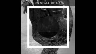 Downfall Of Gaia - ... Won`t Dry On Their Own