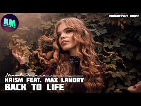 KRISM feat. Max Landry - Back To Life