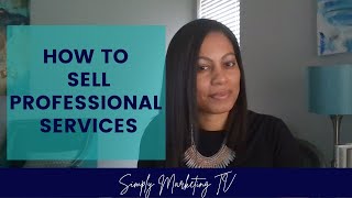 How to Sell Professional Services