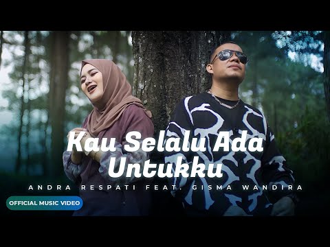 Andra Respati Ft. Gisma Wandira - Kau Selalu Ada Untukku (Official Music Video)