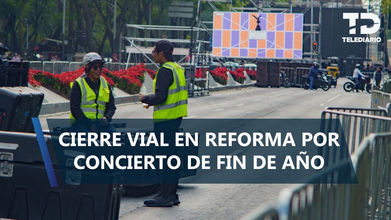 Éstas son las calles que estarán CERRADAS en la CdMx previo a celebración de Año Nuevo en Reforma