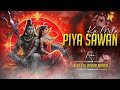 Piya Sawan Ka Mela DJ KS Remix Mahashivratri Special Boom Bass Dance Mix Bhole Song DJ CB