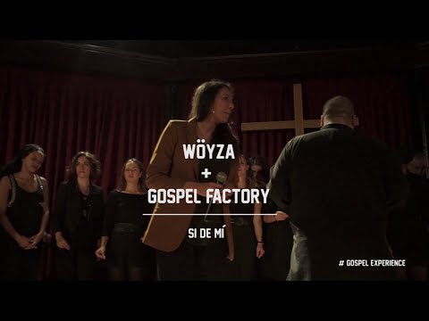 Wöyza + Gospel Factory / " Si de mí "