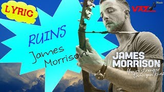 James Morrison - Ruins (Lyrics)