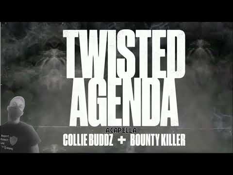Collie Buddz & Bounty Killer   Twisted Agenda  (Acapella).