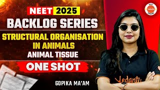 🔴 Structural Organisation In Animals - ONE SHOT | Biology Class 11 | Gopika Ma'am #neet2025