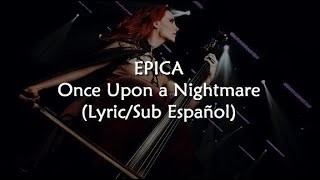 Epica Once upon a nightmare (Lyric/Sub Español)