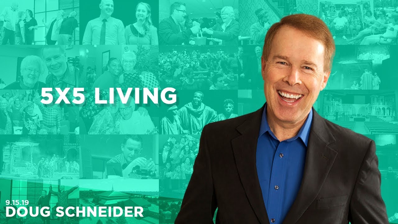 091519 5×5 Living – Doug Schneider – Sermon Only