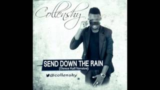 Collenshy - Send Down The Rain (Dance Hall Version)
